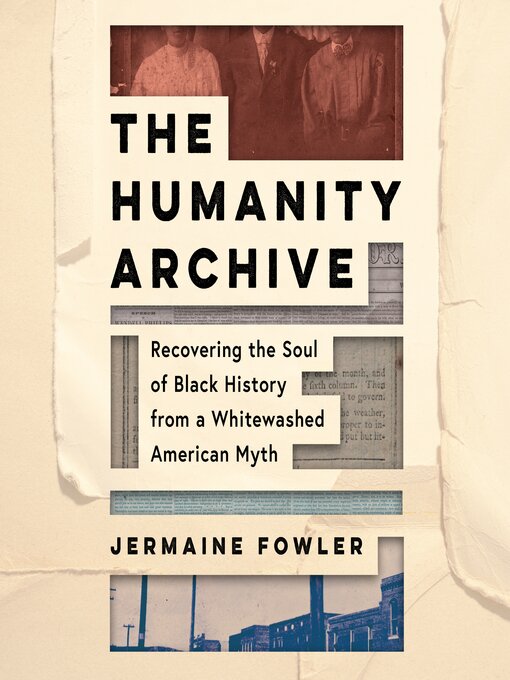Title details for The Humanity Archive by Jermaine Fowler - Wait list